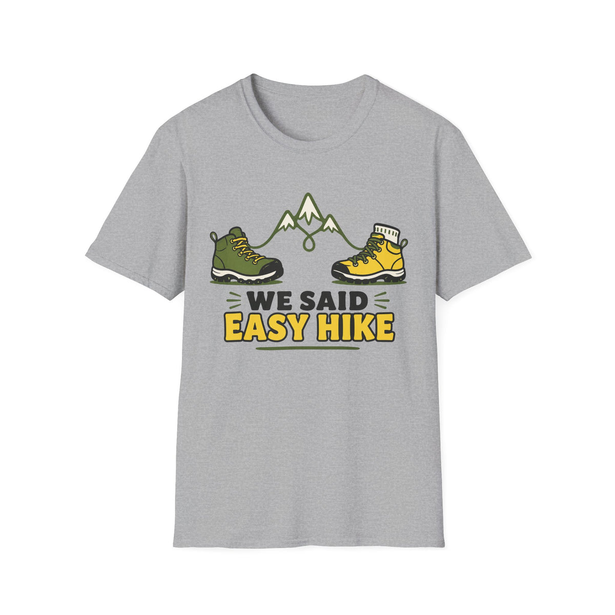 We Said Easy Hike T-Shirt