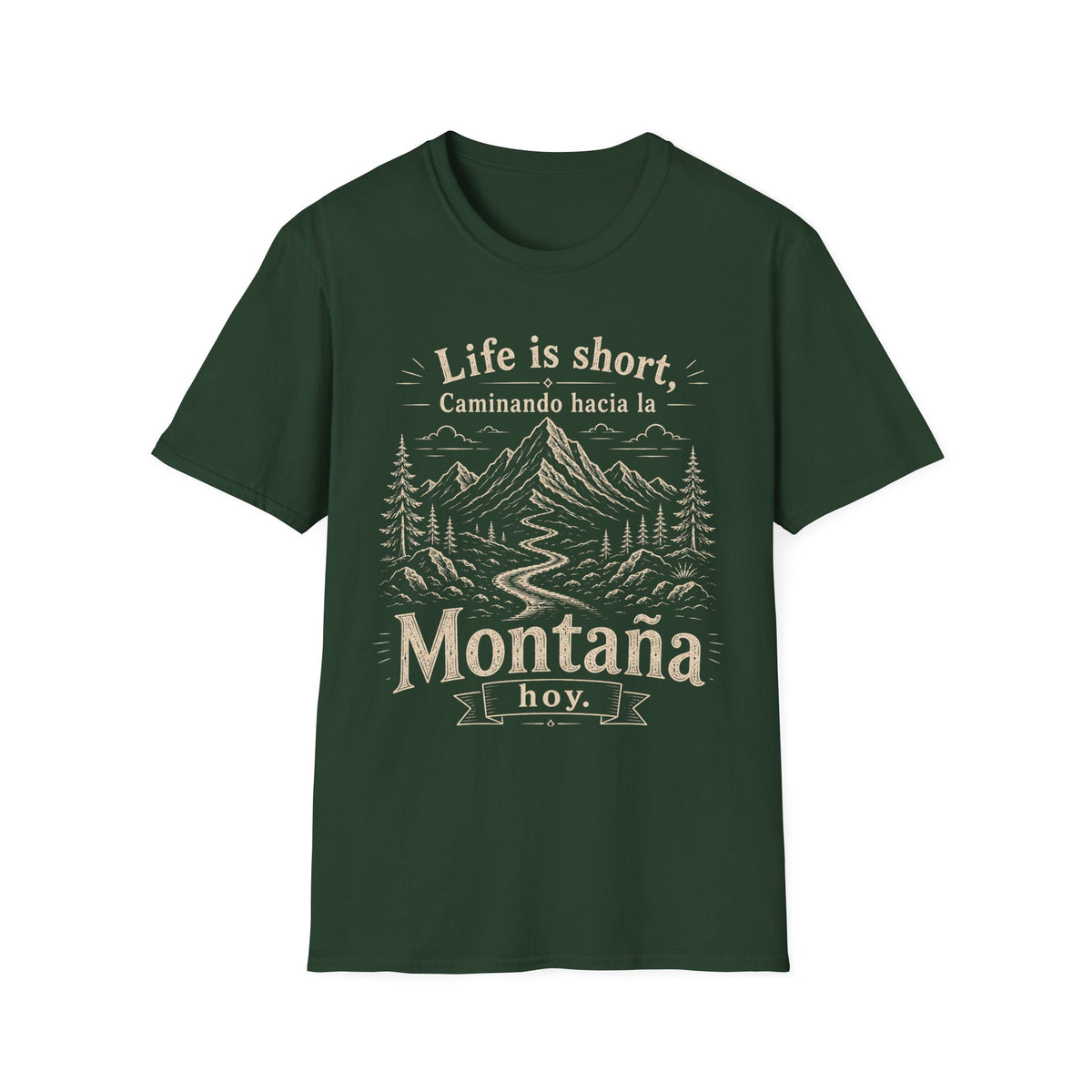 Life Is Short Caminando Hacia La Montaña Hoy  T-Shirt