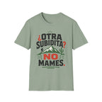 Otra Subidita No Mames T-Shirt