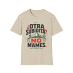 Otra Subidita No Mames T-Shirt