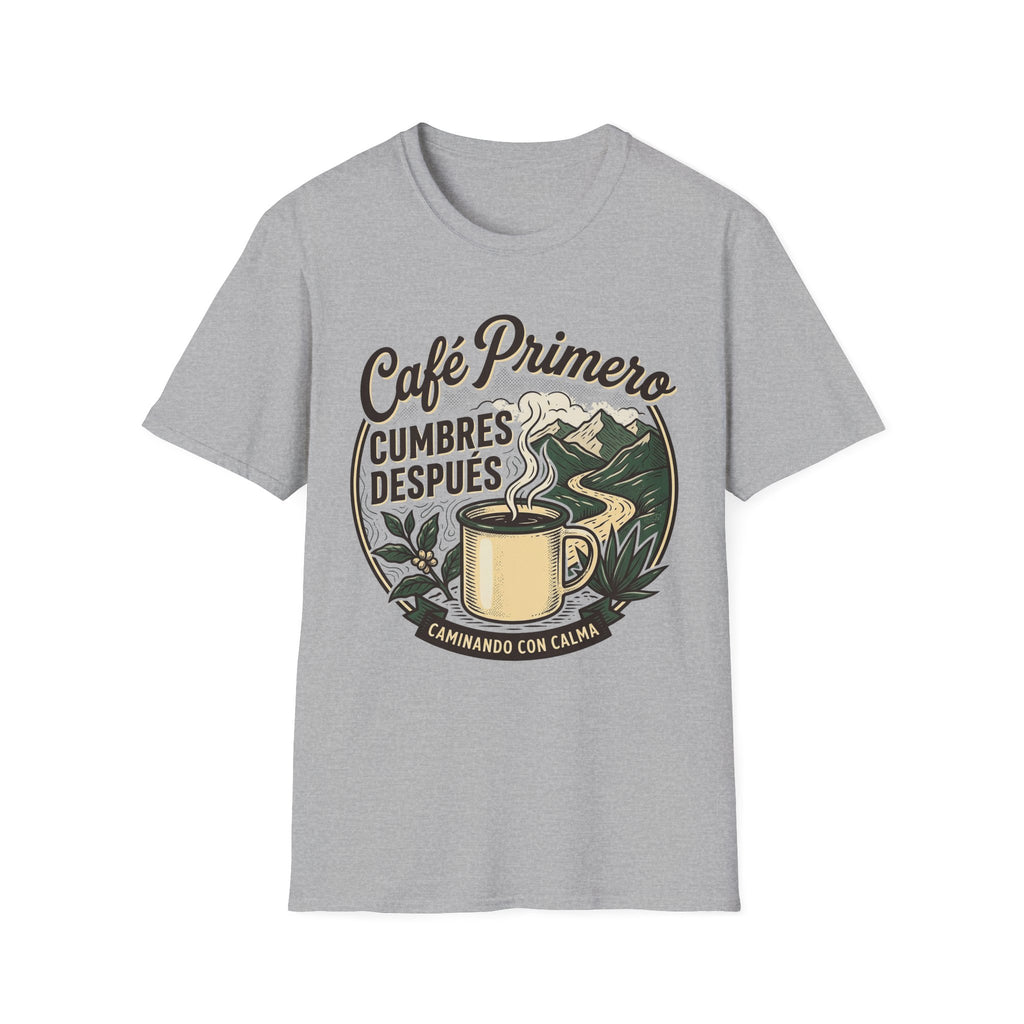 Cafe Primero Cumbres Despues T-Shirt
