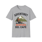 Adventure? Despues Del Cafe T-Shirt