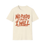 No Puedo But I Will  T-Shirt