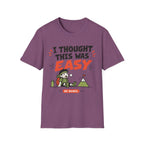 I Thought It Was Easy. T-Shirt