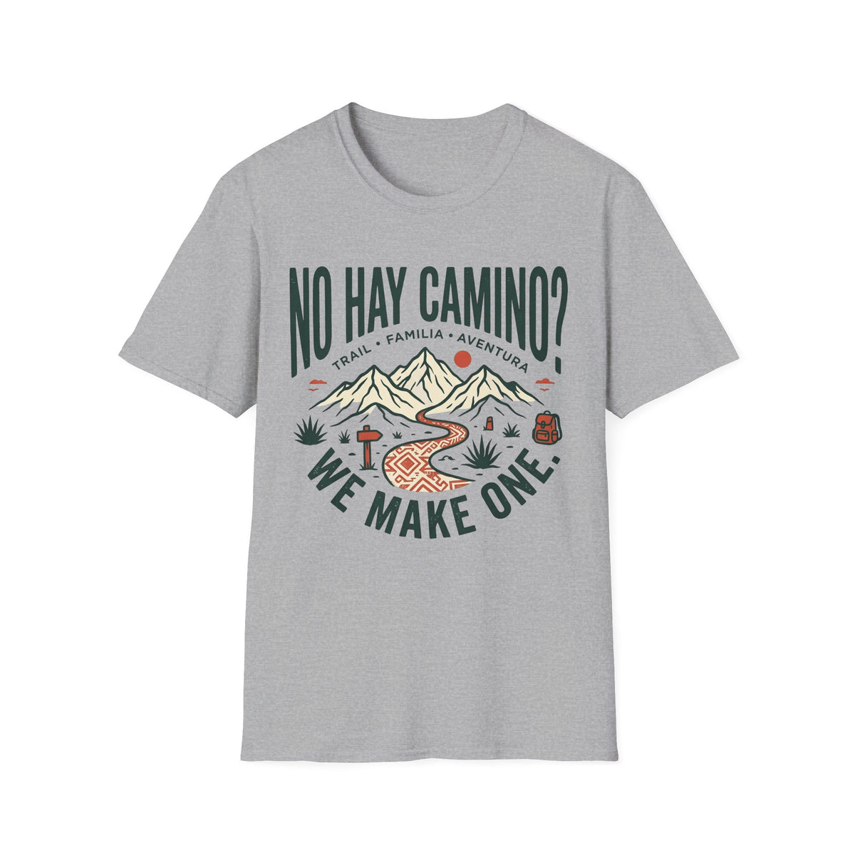 No Hay Camino? We Make One T-Shirt