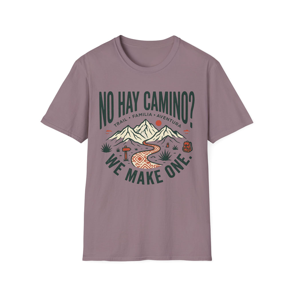 No Hay Camino? We Make One T-Shirt