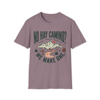 No Hay Camino? We Make One T-Shirt