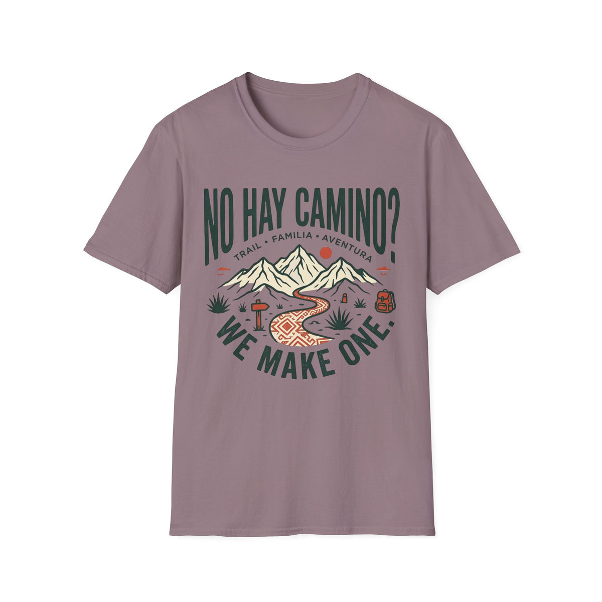 No Hay Camino? We Make One T-Shirt