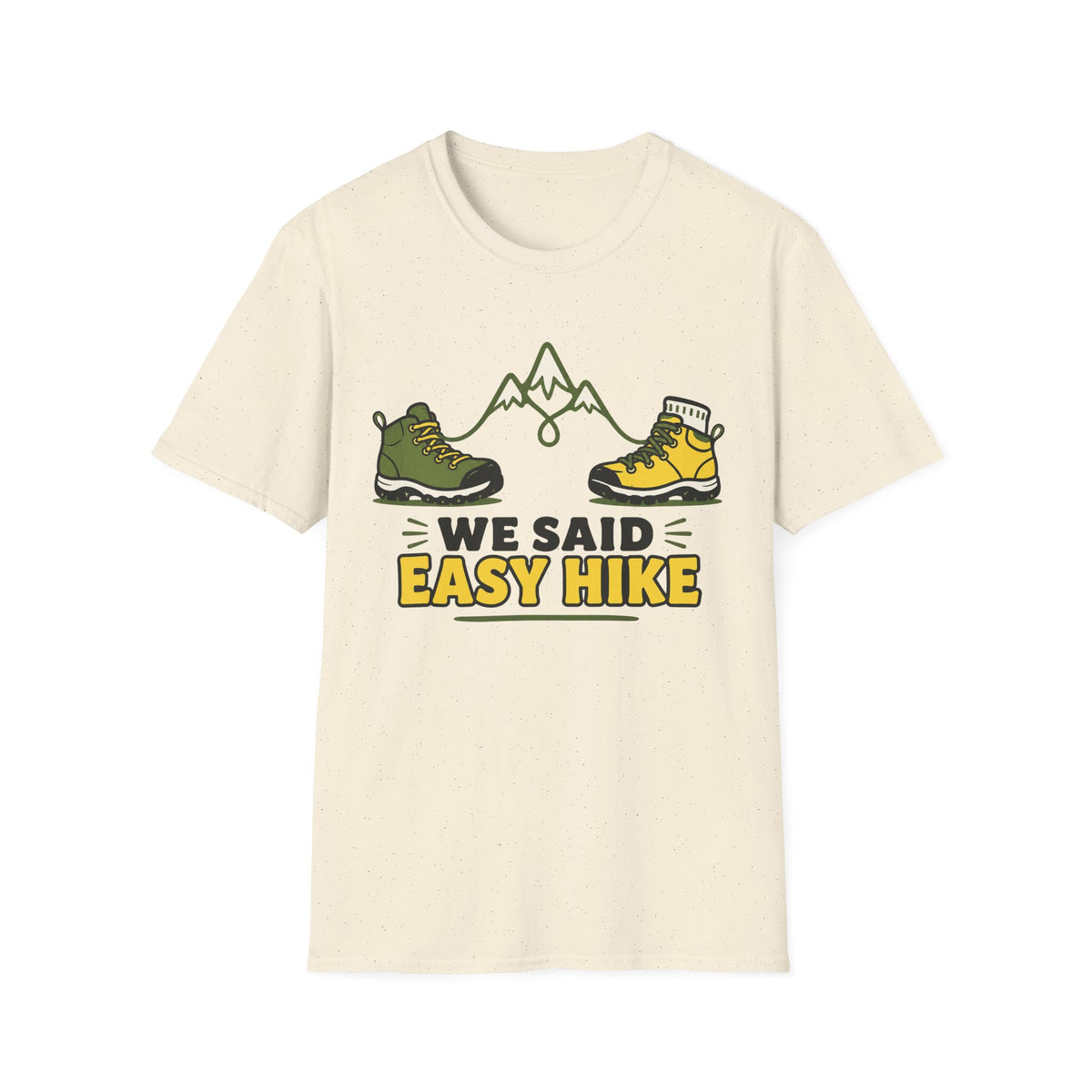 We Said Easy Hike T-Shirt