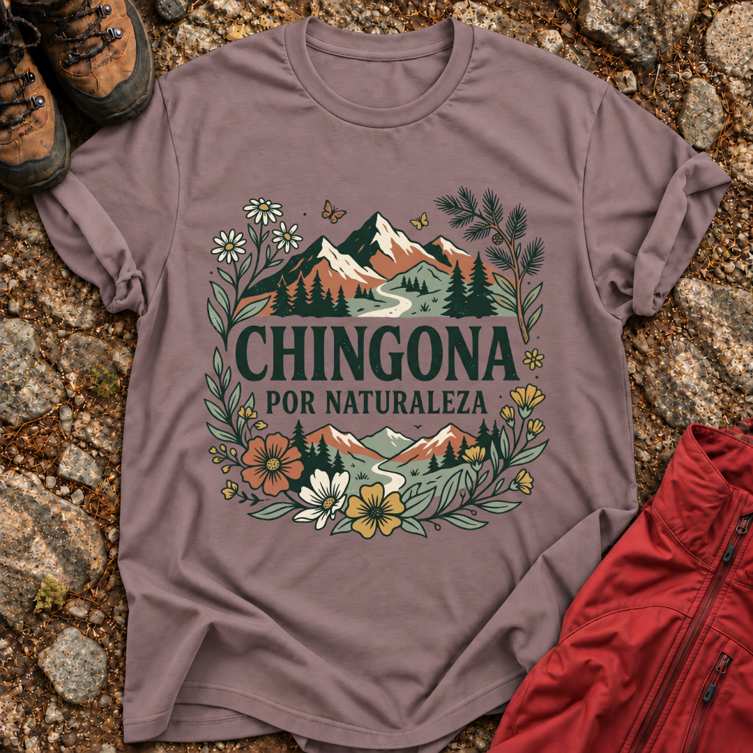 Por Naturaleza Chingona T-Shirt