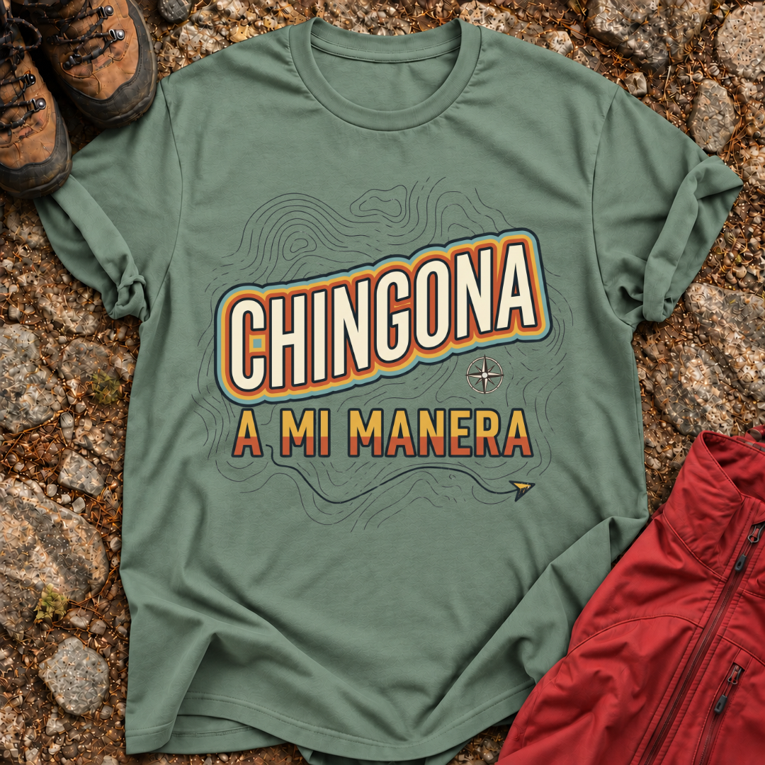 Chingona A Mi Manera T-Shirt