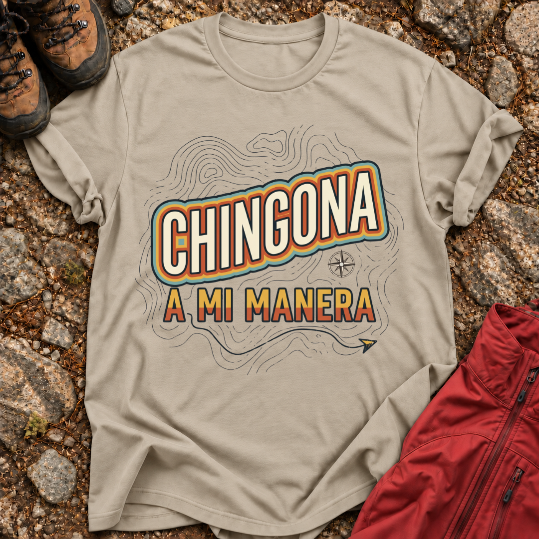 Chingona A Mi Manera T-Shirt